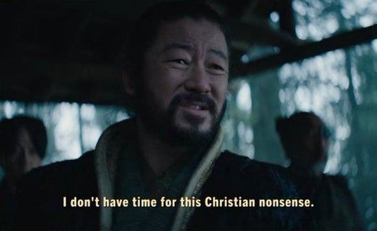 A screencap from the show Shogun of Yabushige saying "I don't have time for this Christian nonsense."