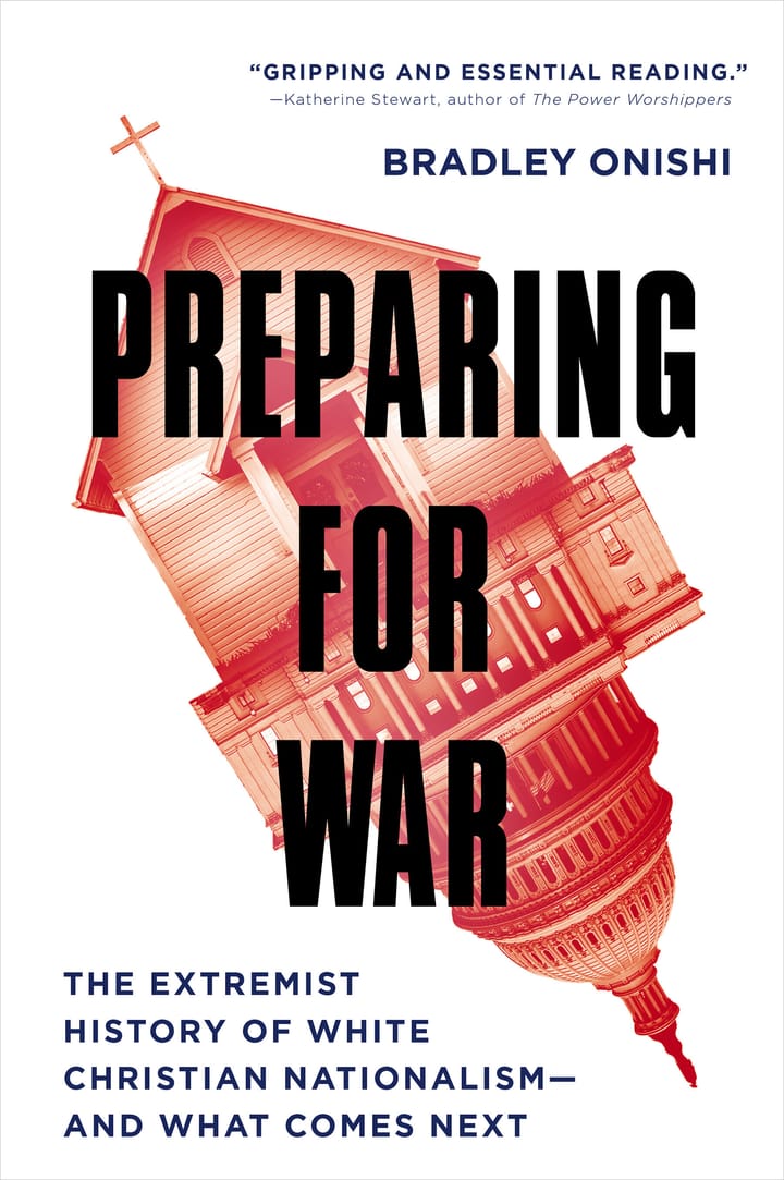 ❌ Preparing for War: the extremist history of White Christian Nationalism with Bradley Onishi