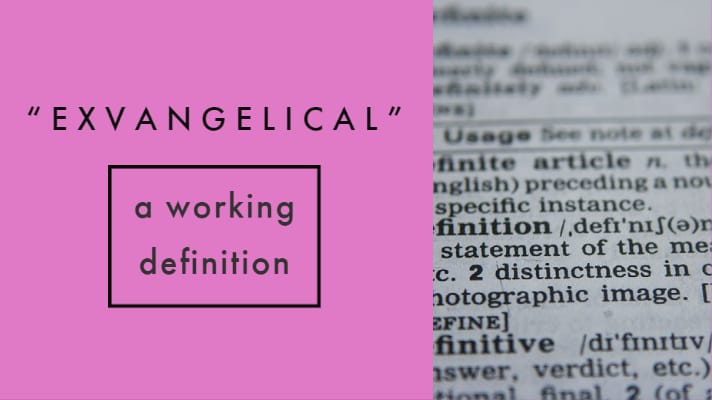 Exvangelical - A Working Definition